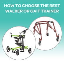 How To Choose The Best Walker or Gait Trainer