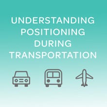 Understanding Positioning during Transportation